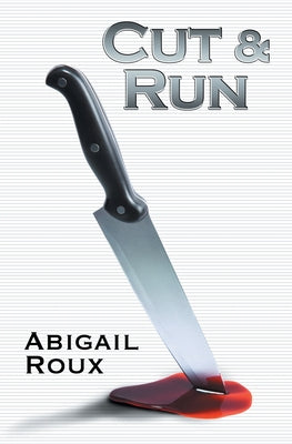 Cut & Run -- Abigail Roux, Paperback