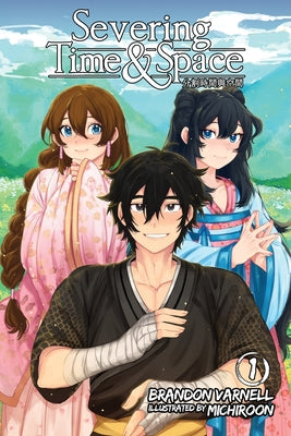 Severing Time & Space, Volume 1 (Light Novel) -- Varnell, Paperback