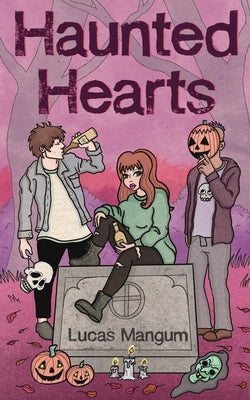 Haunted Hearts -- Lucas Mangum, Paperback