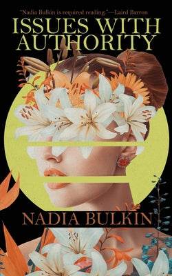 Issues with Authority -- Nadia Bulkin, Paperback
