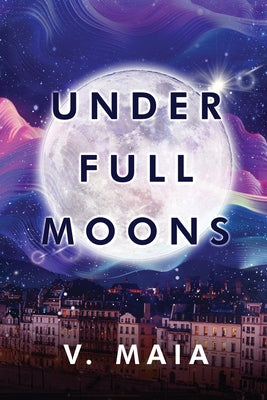 Under Full Moons -- V. Maia, Paperback