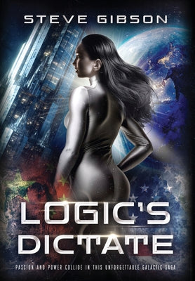 Logic's Dictate -- Steve Gibson, Hardcover