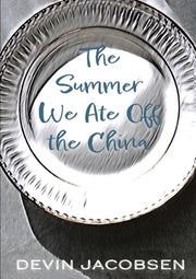 The Summer We Ate Off the China by Jacobsen, Devin