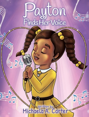 Payton Finds Her Voice by Carter, Michaela A.