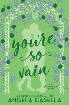 You're so Vain by Casella, Angela R.