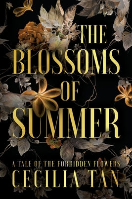 The Blossoms of Summer: A Tale of the Forbidden Flowers -- Cecilia Tan, Paperback