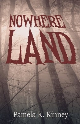 Nowhere Land -- Pamela K. Kinney, Paperback