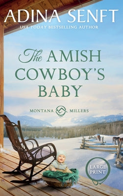 The Amish Cowboy's Baby (Large Print Hardcover) by Senft, Adina