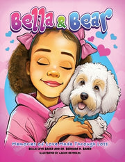 Bella and Bear: Memories of Love Made Through Loss by Baker, Bella Skye
