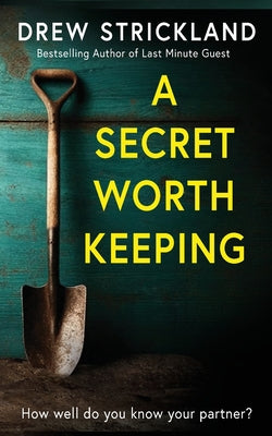 A Secret Worth Keeping -- Drew Strickland, Paperback
