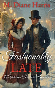 Fashionably Late: A Victorian Christmas Romance by Harris, M. Diane