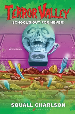 School's Out For Never! (Terror Valley #1) -- Squall Charlson, Paperback