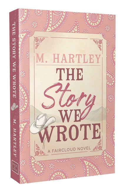 The Story We Wrote by Hartley, M.