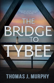 The Bridge to Tybee by Murphy, Thomas J.