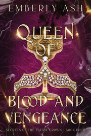 Queen of Blood and Vengeance by Ash, Emberly