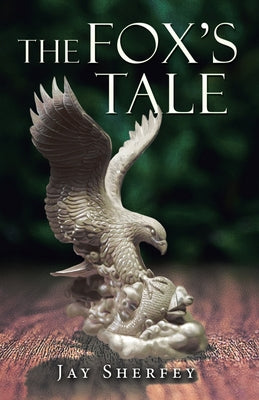 The Fox's Tale -- Jay Sherfey, Paperback