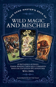 The Game Master's Deck of Wild Magic and Mischief: 40 Battlefield-Altering, Power-Warping Cards and a Companion Book for 5th Edition RPG Adventures by Earl, Will