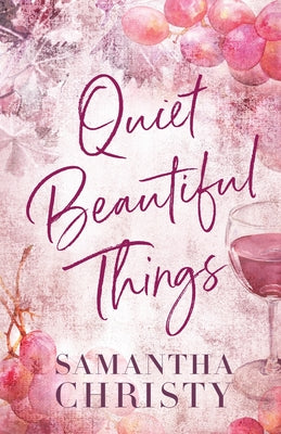 Quiet Beautiful Things by Christy, Samantha