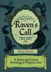 Raven's Call: A Quaint and Curious Anthology of Forgotten Lore by Grimassi, Raven