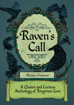 Raven's Call: A Quaint and Curious Anthology of Forgotten Lore by Grimassi, Raven