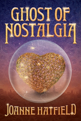 Ghost of Nostalgia by Hatfield, Joanne