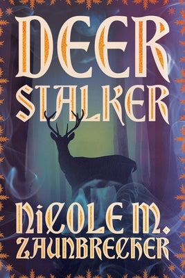 Deerstalker by Zaunbrecher, Nicole M.