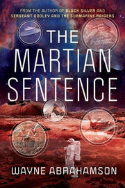 The Martian Sentence by Abrahamson, Wayne