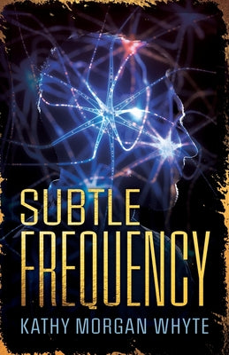 Subtle Frequency -- Kathy Whyte, Paperback
