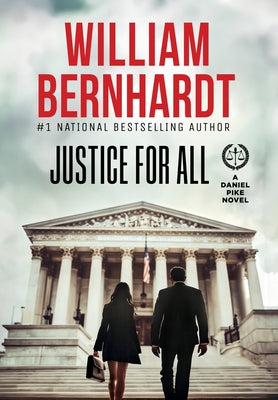 Justice For All -- William Bernhardt, Hardcover