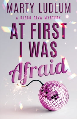 At First I Was Afraid by Ludlum, Marty