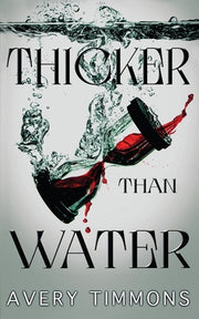 Thicker Than Water by Timmons, Avery