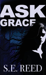 Ask Grace by Reed, S. E.