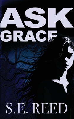Ask Grace by Reed, S. E.