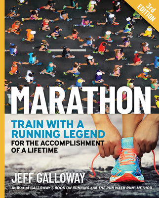 Marathon: Train with a Running Legend for the Accomplishment of a Lifetime by Galloway, Jeff