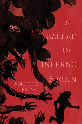 A Ballad of Inferno & Ruin by Reina, Adrielle
