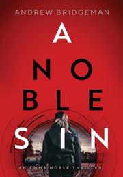 A Noble Sin: An Emma Noble Thriller by Bridgeman, Andrew