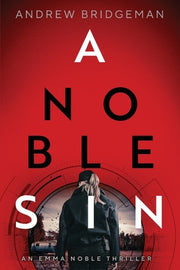 A Noble Sin: An Emma Noble Thriller by Bridgeman, Andrew