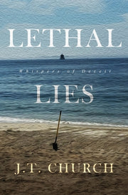 Lethal Lies: Whispers of Deceit by Church, J. T.