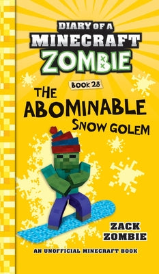 Diary of a Minecraft Zombie Book 28: The Abominable Snow Golem -- Zack Zombie, Hardcover