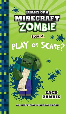 Diary of a Minecraft Zombie Book 34: Play or Scare -- Zack Zombie, Hardcover