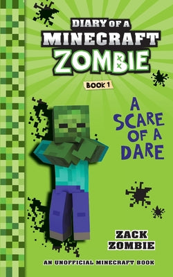 Diary of a Minecraft Zombie Book 1: A Scare of a Dare -- Zack Zombie, Paperback