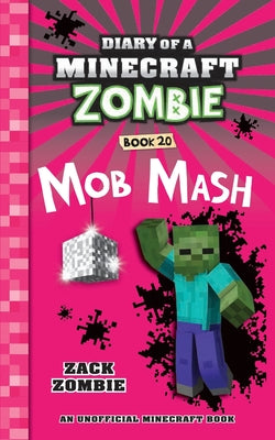 Diary of a Minecraft Zombie Book 20: Mob Mash -- Zack Zombie, Paperback