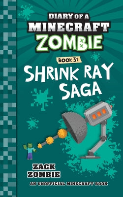 Diary of a Minecraft Zombie Book 31: Shrink Ray Saga -- Zack Zombie, Paperback