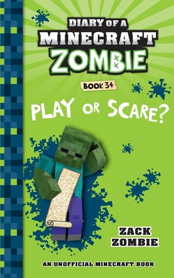 Diary of a Minecraft Zombie Book 34: Play or Scare -- Zack Zombie, Paperback
