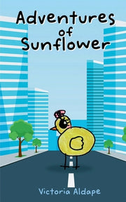 Adventures of Sunflower by Aldape, Victoria