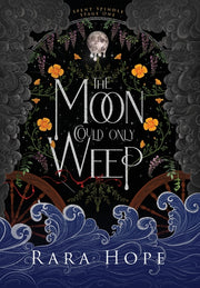 The Moon Could Only Weep by Hope, Rara