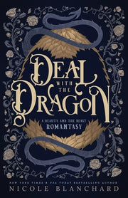 Deal with the Dragon: A Beauty and the Beast retelling / Dragon Shifter Romantasy by Blanchard, Nicole