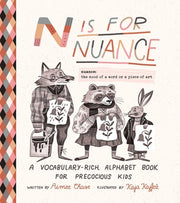 N Is for Nuance: An Alphabet Book for Precocious Kids by Chase, Aimee