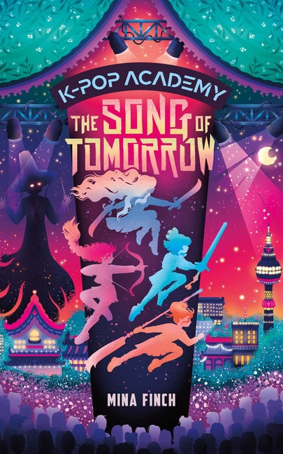 The Song of Tomorrow: Adventure Stories for K-Pop Fans (Book 6) -- Mina Finch, Hardcover