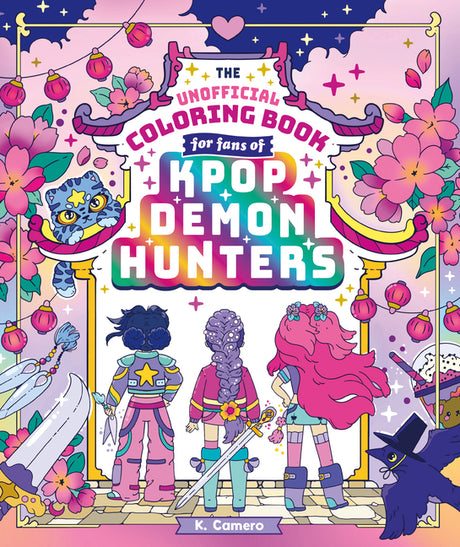The Unofficial Coloring Book for Fans of Kpop Demon Hunters -- K. Camero, Paperback